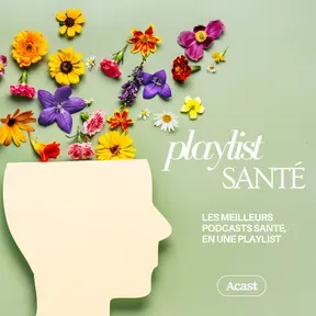Playlist Bien-être : les meilleurs podcasts de santé physique et mentale