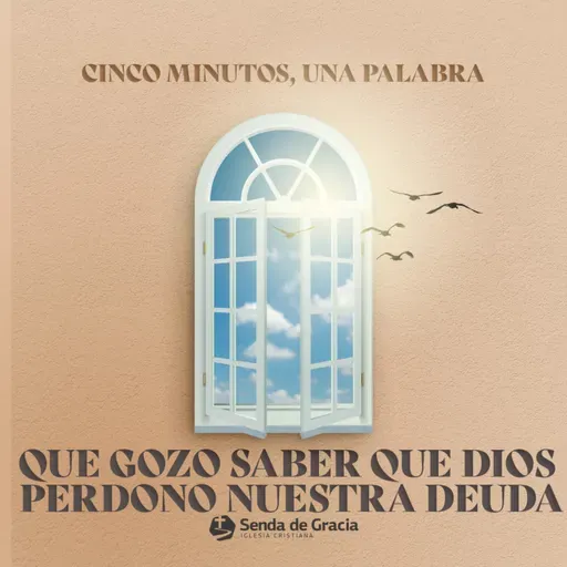 QUE GOZO SABER QUE DIOS PERDONO NUESTRA DEUDA