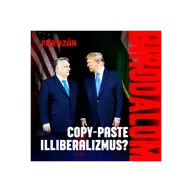Trump, Orbán és a posztdemokrácia kora | Birodalom #11