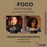 EP 133 - Análise de Riscos e a importância para o setor de eventos.