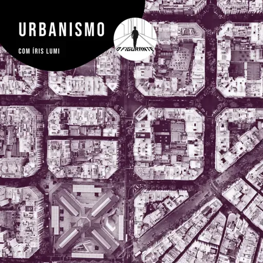 O Figurante - Urbanismo 
