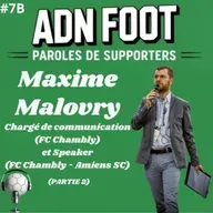 L'ADN FOOT de Maxime Malovry, speaker et chargé de communication au FC Chambly (Partie 2)