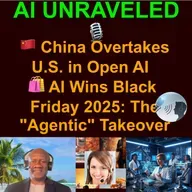 AI Daily Business and News Rundown: 🇨🇳 China Overtakes U.S. in Open AI  🛍️ AI Wins Black  Friday 2025: The "Agentic" Takeover 🤖 DeepSeek launches two new AI models to rival OpenAI  & more