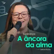 Esperança: A âncora da alma - Zelinda Rocha