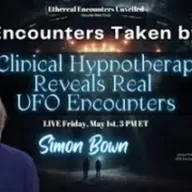 Ethereal Encounters- Taken by ETs -A Clinical Hypnotherapist Reveals Real UFO Encounters- Simon Bown