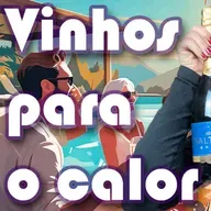 Vinhos para o calor: Dicas para se refrescar com Vinho!
