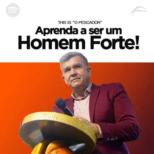APRENDA A SER UM HOMEM FORTE
