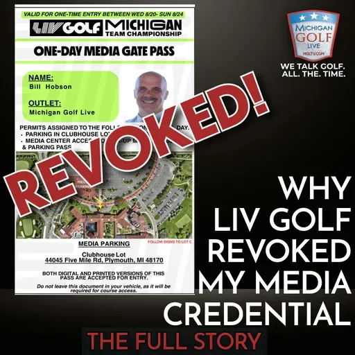 LIV Golf REVOKED My Valid Media Credential - Here's The FULL Story