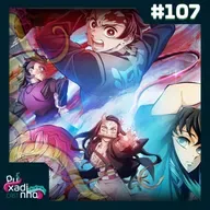 #107 - Demon Slayer (4ª Temporada)