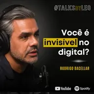 #231: RODRIGO BACELLAR: Você Tem Autoridade, Mas Ninguém Te Vê no Digital?