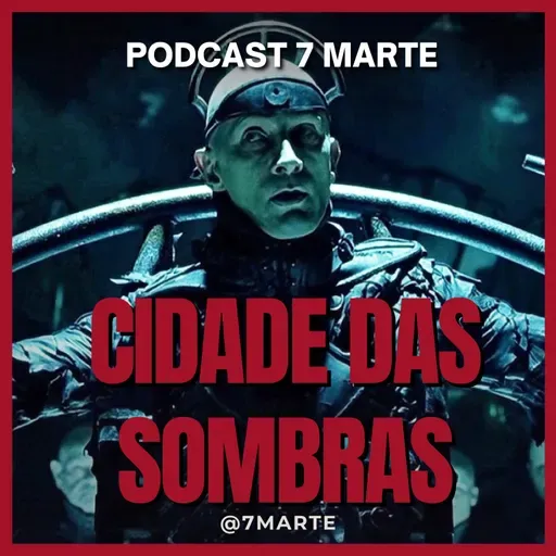 Cidade das Sombras (Dark City - 1998) - Ep #60