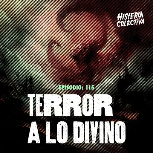 Ep. 115: Terror a lo Divino