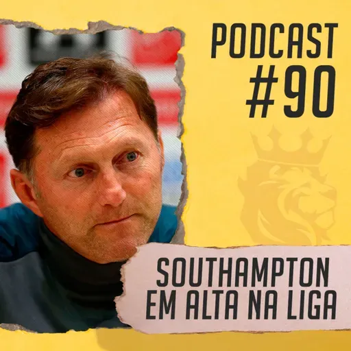 #90 - Southampton em alta!