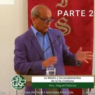 PARTE 2 - La Misión y los fundamentos de la Fe Cristiana - Mensaje 02 de noviembre de 2025