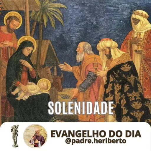 EPIFANIA DO SENHOR | DOMINGO | 4 JAN 26 | Mt 2,1-12