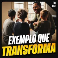 EXEMPLO QUE TRANSFORMA | Ponto de Vista 30/ago