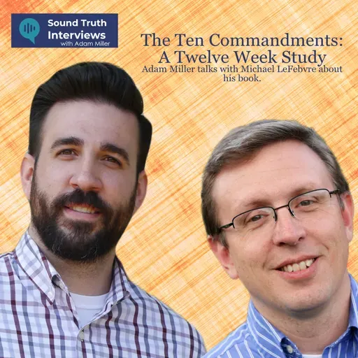 The Ten Commandments , A Twelve Week Study By Michael LeFebvre