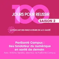 #24 PariSanté Campus : lieu fondateur du numérique en santé de demain
