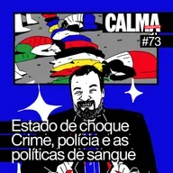 Estado de Choque - Crime, polícia e as políticas de sangue