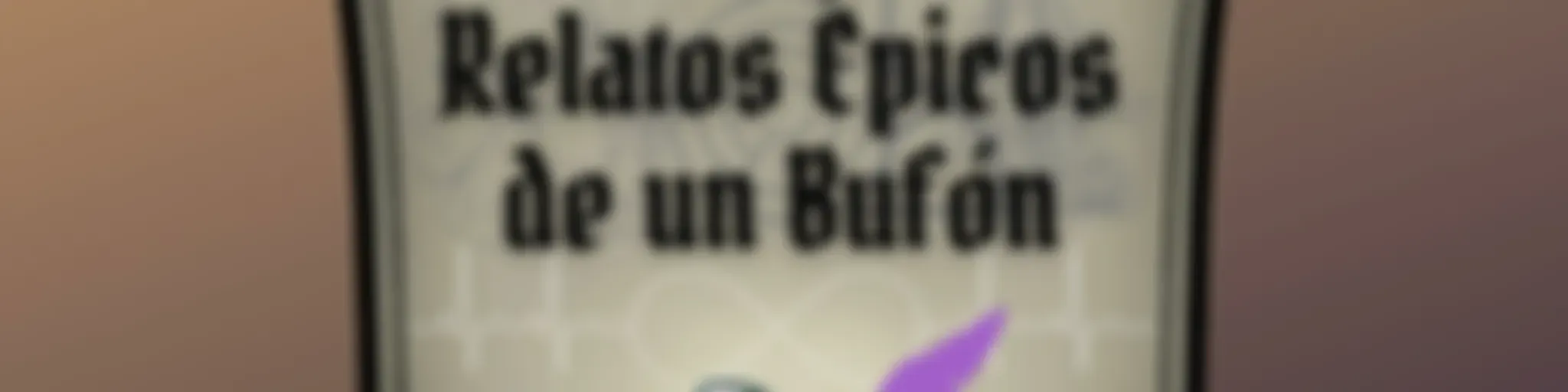 Relatos Épicos de un Bufón