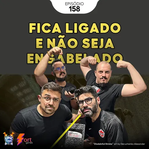 0158 – Fica ligado e não seja engabelado!