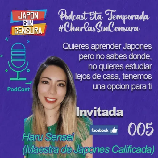 JSC PODCAST l Charlas sin Censura 005 Aprende Japones desde Casa