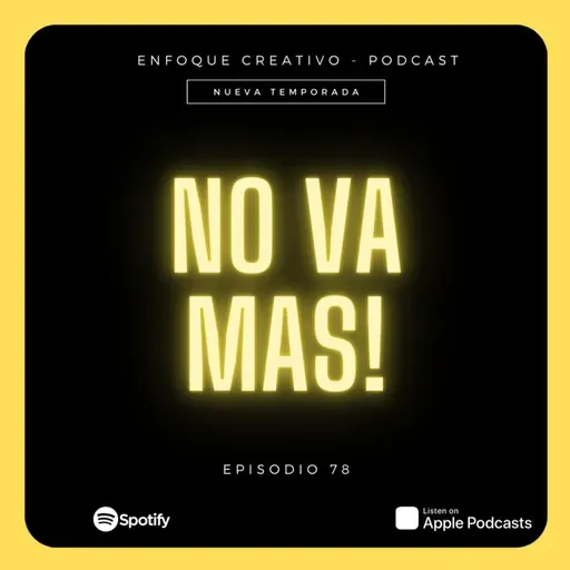EPISODIO 78 - ESTO NO VA MAS!!!!