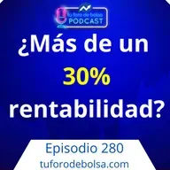 280.- ¿Más de un 30% de rentabilidad?