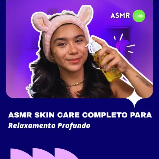 ASMR Cuidando de Você - SkinCare Completo para Relaxar 💆🏻‍♀️