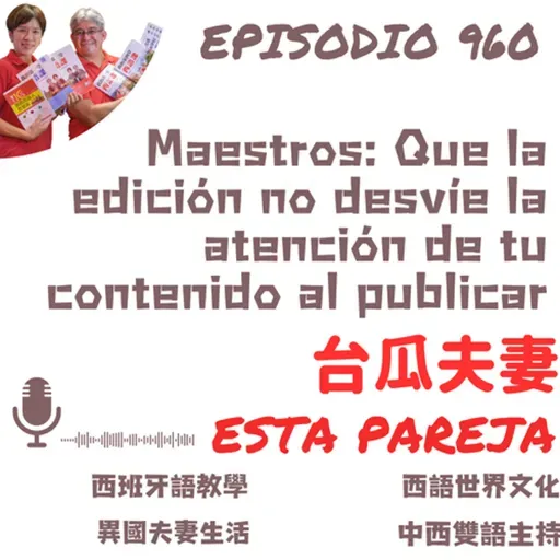960. (B2) Maestros: Que la edición no desvíe la atención de tu contenido al publicar
