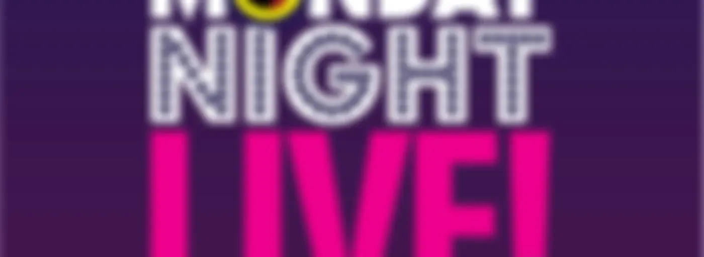 **MONDAY NIGHT LIVE**