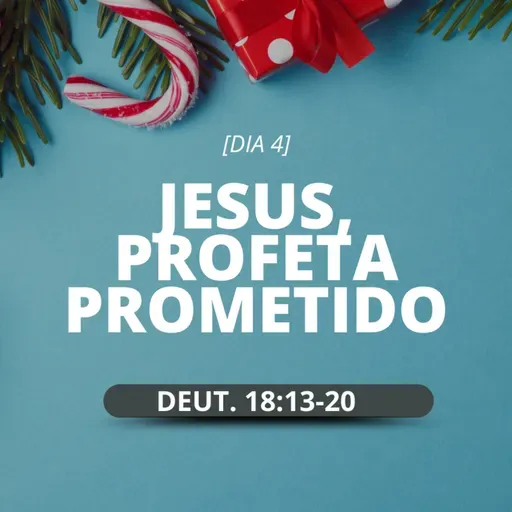 [Ep 131] REFLEXÃO - JESUS, PROFETA PROMETIDO - (PRESENTES DIFERENTES)