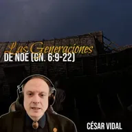 🔴 CÉSAR VIDAL | Las Generaciones de Noé  (Génesis 6:9-22)