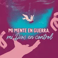 Mi mente en guerra, mi Dios en control