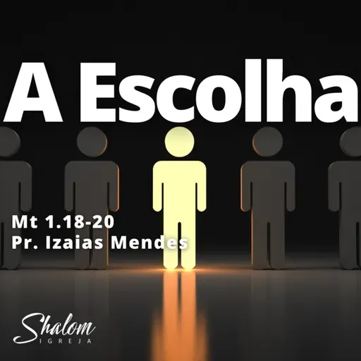 A Escolha - Pr. Izaias Mendes - 14-12-2025
