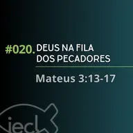 #020. Deus na fila dos pecadores