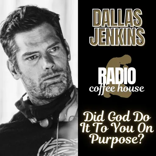 Did God Do It To You On Purpose? - Dallas Jenkins