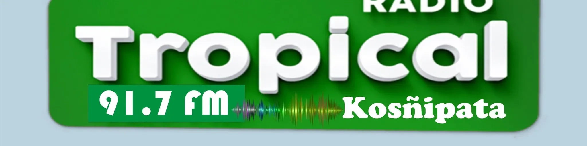 RADIO TROPICAL KOSÑIPATA 91.7 FM