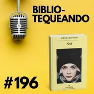 196 - ¿Y si Dios no nos entiende por no tener un cuerpo? Sed de Amélie Nothomb