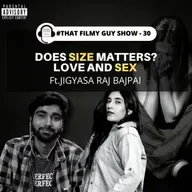 Does size matters? Love and Sex ft. Jigyasa Raj Bajpai