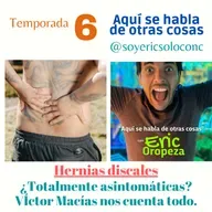 T6 Capítulo 13: Hernias discales, ¿qué deberías de saber? Víctor Macías nos explica ¡con peras y manzanas!