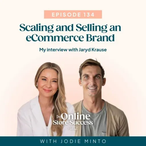 134. Scaling and Selling an eCommerce Brand-  my interview with Jaryd Krause