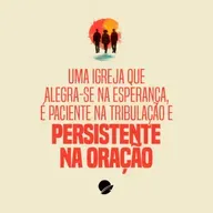 354. Uma igreja que alegra-se na esperança, é paciente na tribulação e persistente na oração - Pedro Blois