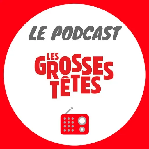 Les Grosses Têtes: L'INTÉGRALE - Émission du jeudi 15 janvier 2026 (Podcast)