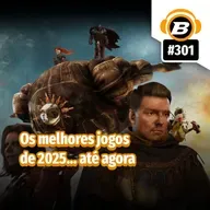 BlastCast #301 – Os melhores jogos de 2025… até agora