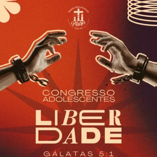 #01 CONGRESSO ADOLESCENTES: LIBERADADE