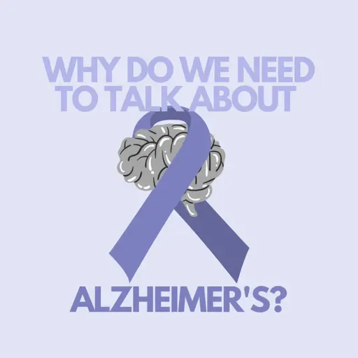 Why do we need to talk about Alzheimer's?
