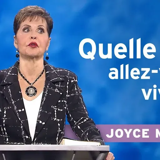 Pourquoi certains vivent mieux ? | Joyce Meyer