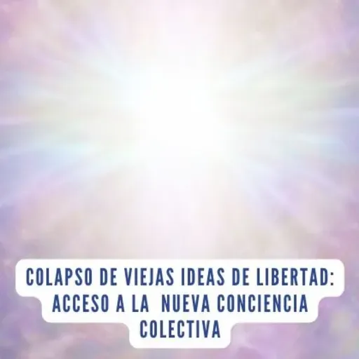 Colapso de viejas ideas de Libertad: Acceso a la nueva conciencia colectiva| Eclipse