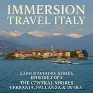 Lago Maggiore Episode 3 of 5: The Central Shores – Verbania, Pallanza & Intra: Gardens, Grace, and Lakeside Life